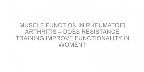 Muscle function in rheumatoid arthritis – does resistance training improve functionality in women?