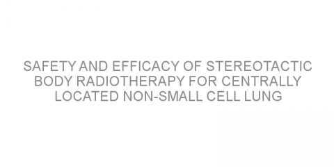 Safety and efficacy of stereotactic body radiotherapy for centrally located non-small cell lung cancer