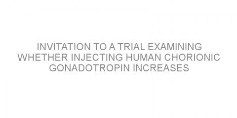 Invitation to a trial examining whether injecting human chorionic gonadotropin increases implantation rates in in vitro fertilization