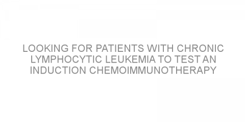 Looking for patients with chronic lymphocytic leukemia to test an induction chemoimmunotherapy followed by a maintenance therapy