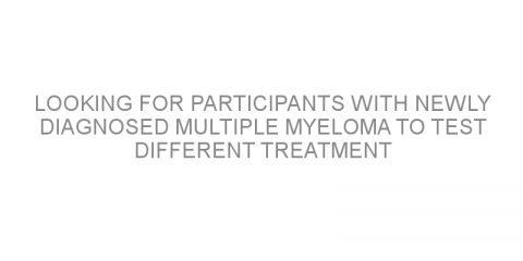 Looking for participants with newly diagnosed multiple myeloma to test different treatment combinations
