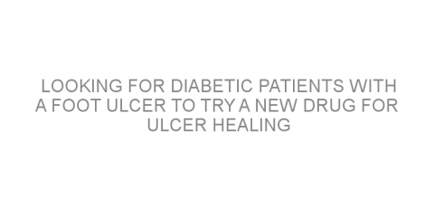 Looking for diabetic patients with a foot ulcer to try a new drug for ulcer healing