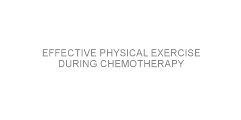 Effective physical exercise during chemotherapy