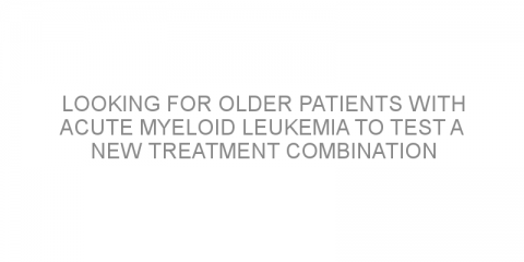 Looking for older patients with acute myeloid leukemia to test a new treatment combination