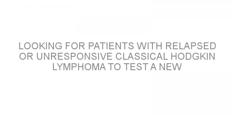 Looking for patients with relapsed or unresponsive classical Hodgkin lymphoma to test a new treatment combination