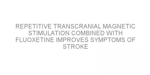 Repetitive transcranial magnetic stimulation combined with fluoxetine improves symptoms of stroke survivors