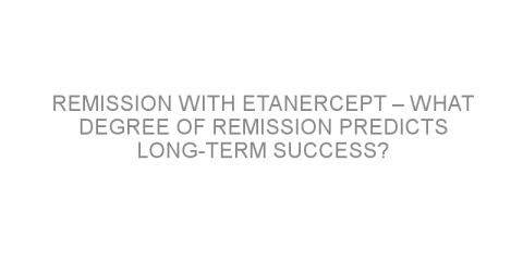 Remission with etanercept – what degree of remission predicts long-term success?