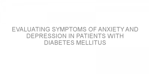 Evaluating symptoms of anxiety and depression in patients with diabetes mellitus