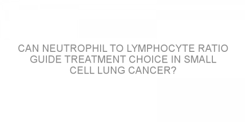 Can neutrophil to lymphocyte ratio guide treatment choice in small cell lung cancer?