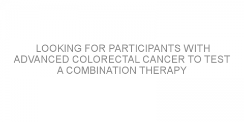 Looking for participants with advanced colorectal cancer to test a combination therapy