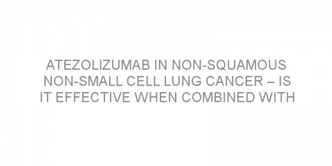 Atezolizumab in non-squamous non-small cell lung cancer – is it effective when combined with chemotherapy?