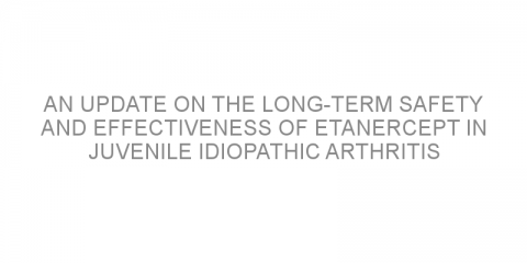 An update on the long-term safety and effectiveness of etanercept in juvenile idiopathic arthritis