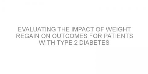 Evaluating the impact of weight regain on outcomes for patients with type 2 diabetes