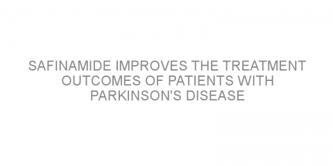 Safinamide improves the treatment outcomes of patients with Parkinson’s disease