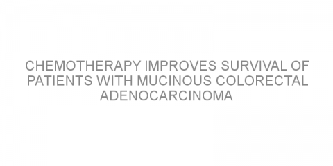 Chemotherapy improves survival of patients with mucinous colorectal adenocarcinoma