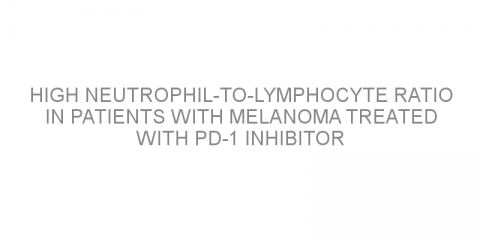 High neutrophil-to-lymphocyte ratio in patients with melanoma treated with PD-1 inhibitor