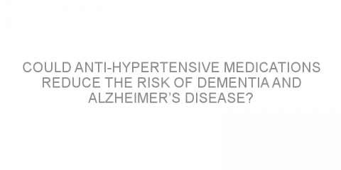 Could anti-hypertensive medications reduce the risk of dementia and Alzheimer’s disease?