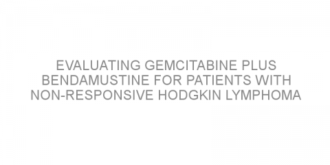 Evaluating gemcitabine plus bendamustine for patients with non-responsive Hodgkin lymphoma