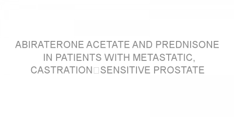 Abiraterone acetate and prednisone in patients with metastatic, castration‑sensitive prostate cancer