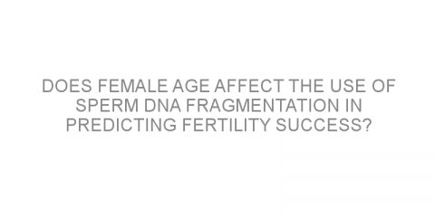 Does female age affect the use of sperm DNA fragmentation in predicting fertility success?