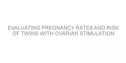 Evaluating pregnancy rates and risk of twins with ovarian stimulation