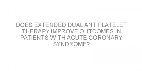 Does extended dual antiplatelet therapy improve outcomes in patients with acute coronary syndrome?