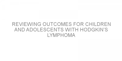 Reviewing outcomes for children and adolescents with Hodgkin’s lymphoma