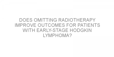 Does omitting radiotherapy improve outcomes for patients with early-stage Hodgkin lymphoma?