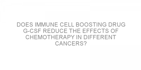 Does immune cell boosting drug G-CSF reduce the effects of chemotherapy in different cancers?