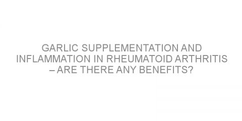 Garlic supplementation and inflammation in rheumatoid arthritis – are there any benefits?