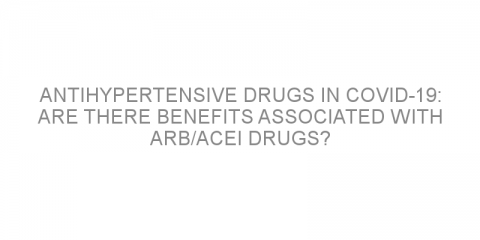 Antihypertensive drugs in COVID-19: are there benefits associated with ARB/ACEi drugs?