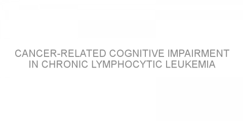 Cancer-related cognitive impairment in chronic lymphocytic leukemia