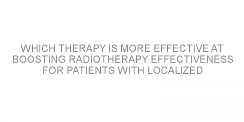 Which therapy is more effective at boosting radiotherapy effectiveness for patients with localized prostate cancer?