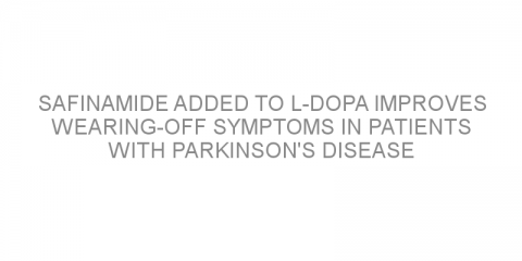 Safinamide added to L-Dopa improves wearing-off symptoms in patients with Parkinson’s disease