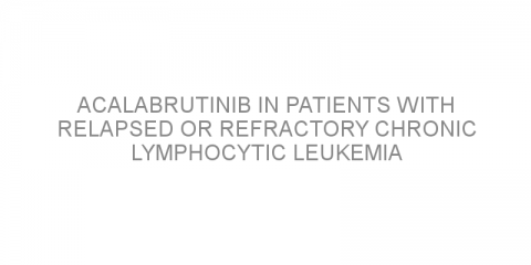 Acalabrutinib in patients with relapsed or refractory chronic lymphocytic leukemia