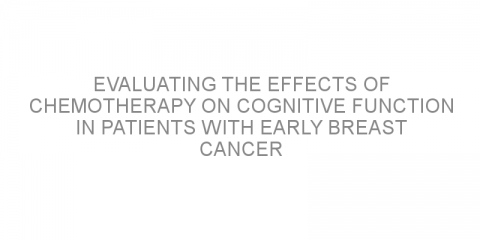 Evaluating the effects of chemotherapy on cognitive function in patients with early breast cancer