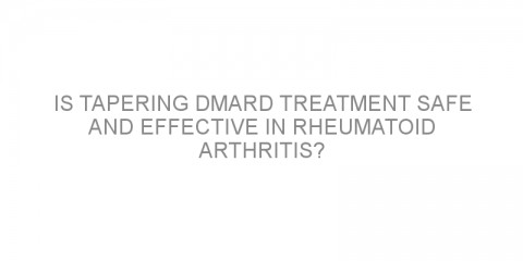 Is tapering DMARD treatment safe and effective in rheumatoid arthritis?