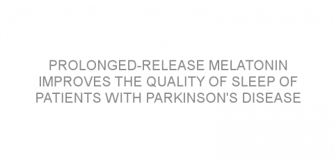 Prolonged-release melatonin improves the quality of sleep of patients with Parkinson’s disease