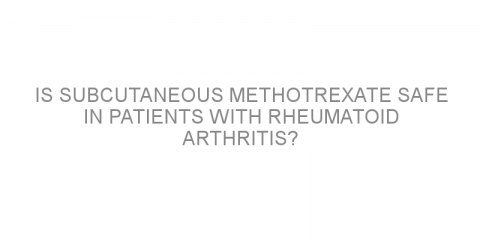 Is subcutaneous methotrexate safe in patients with rheumatoid arthritis?