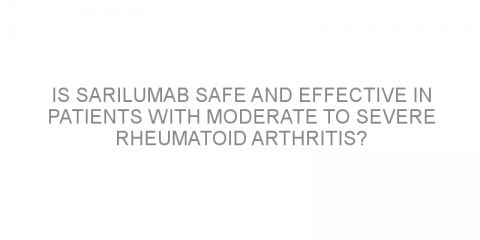 Is sarilumab safe and effective in patients with moderate to severe rheumatoid arthritis?