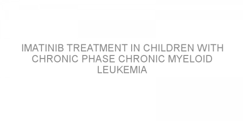 Imatinib treatment in children with chronic phase chronic myeloid leukemia