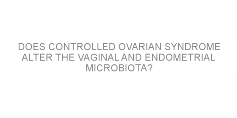 Does controlled ovarian syndrome alter the vaginal and endometrial microbiota?