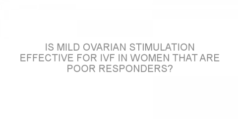 Is mild ovarian stimulation effective for IVF in women that are poor responders?