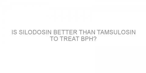 Is silodosin better than tamsulosin to treat BPH?