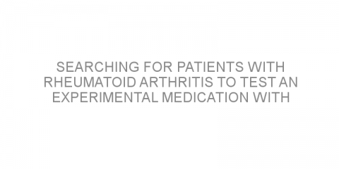 Searching for patients with rheumatoid arthritis to test an experimental medication with methotrexate