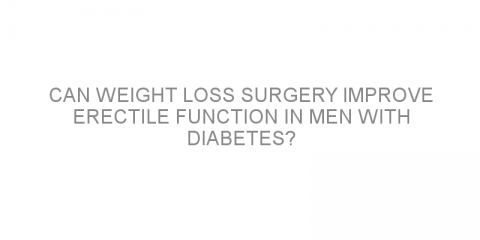 Can weight loss surgery improve erectile function in men with diabetes?
