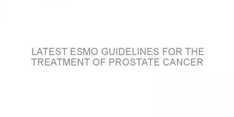 Latest ESMO guidelines for the treatment of prostate cancer