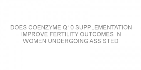 Does coenzyme Q10 supplementation improve fertility outcomes in women undergoing assisted reproduction?