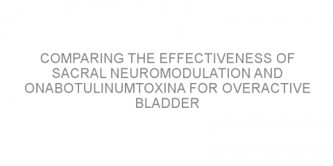 Comparing the effectiveness of sacral neuromodulation and onabotulinumtoxinA for overactive bladder