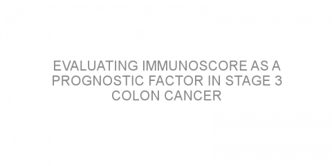 Evaluating Immunoscore as a prognostic factor in stage 3 colon cancer